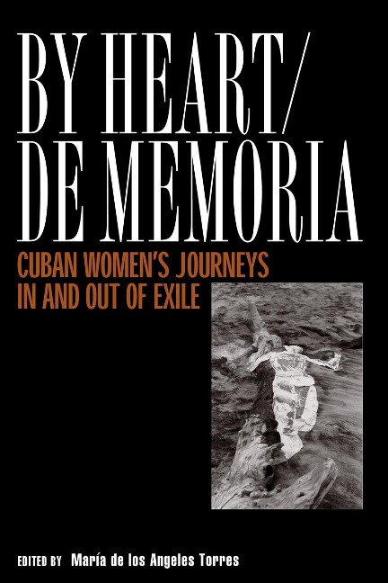 By Heart/de Memoria: Cuban Womens Journeys in and Out of Exile