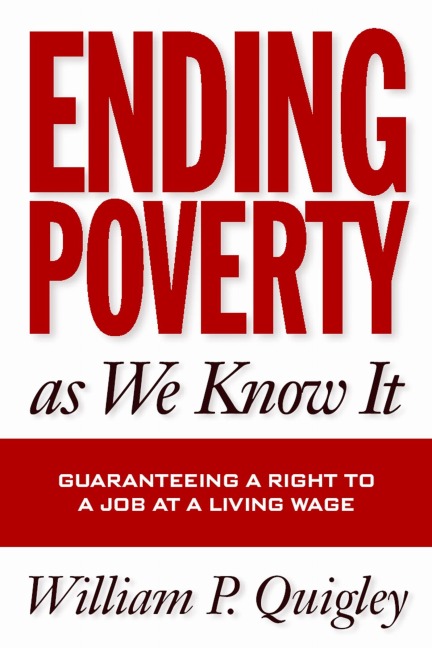 Ending Poverty As We Know It: Guaranteeing A Right To A Job