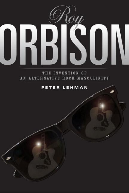 Roy Orbison: Invention of an Alternative Rock Masculinity