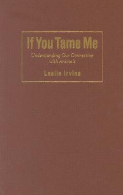 If You Tame Me: Understanding Our Connection with Animals
