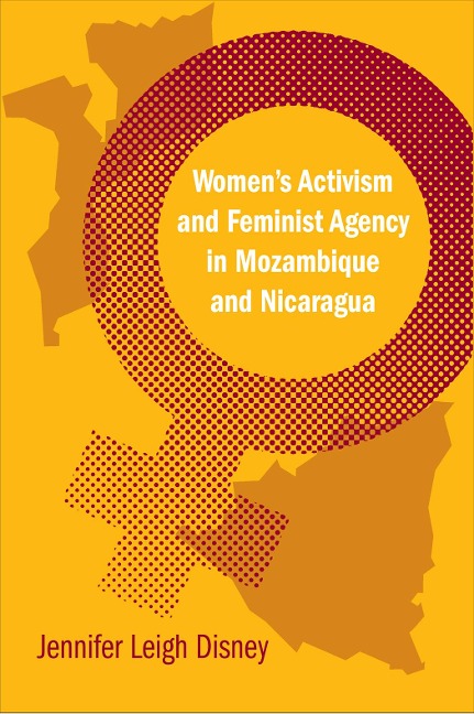 Womens Activism and Feminist Agency in Mozambique and Nicaragua