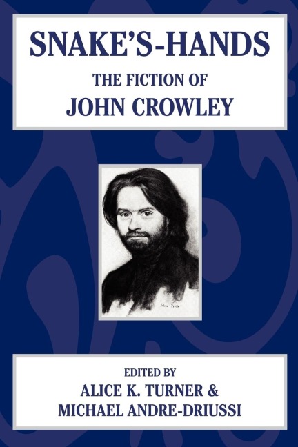 Snakes Hands: The Fiction of John Crowley