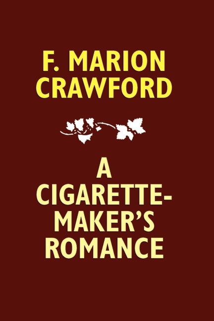 A Cigarette-Makers Romance