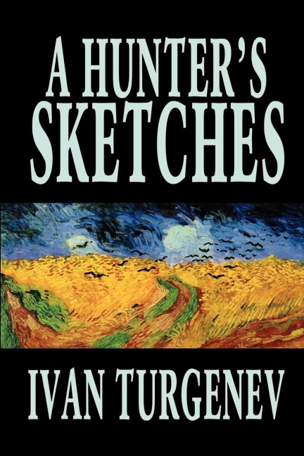 A Hunters Sketches by Ivan Turgenev, Fiction, Classics, Literary, Short Stories