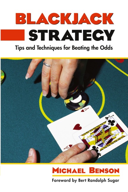 Blackjack Strategy: Tips And Techniques For Beating The Odds