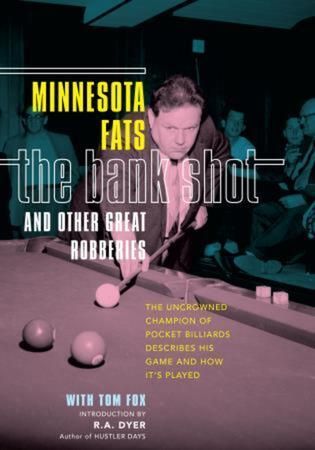 Bank Shot and Other Great Robberies: The Uncrowned Champion Of Pocket Billiards Describes His Game And How Its Played