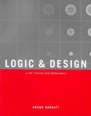 Logic and Design, Revised: In Art, Science, and Mathematics