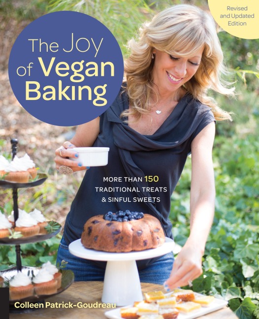 The Joy of Vegan Baking, Revised and Updated Edition: More Than 150 Traditional Treats and Sinful Sweets