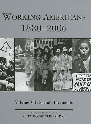 Working Americans, 1880-2006: Volume VII: Social Movements