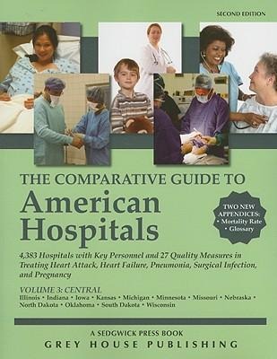 The Comparative Guide to American Hospitals, Volume 3: Central Region