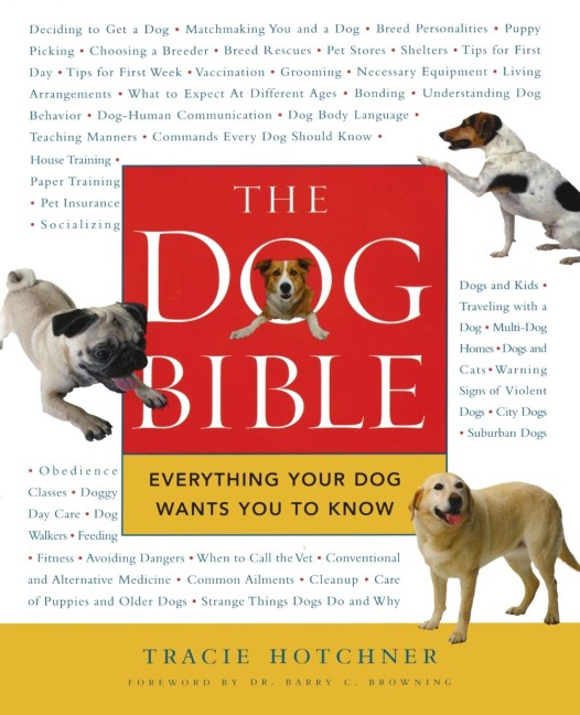 The Dog Bible: Everything Your Dog Wants You to Know