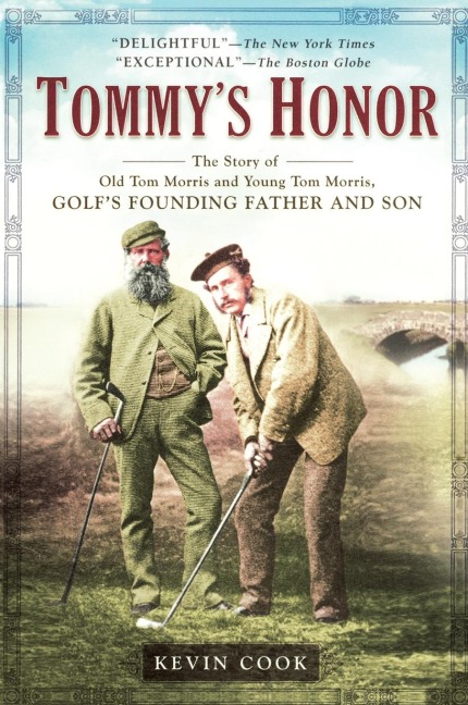 Tommys Honor: The Story of Old Tom Morris and Young Tom Morris, Golfs Founding Father and Son