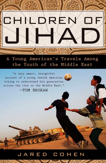 Children of Jihad: A Young Americans Travels Among the Youth of the Middle East