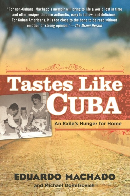 Tastes Like Cuba: An Exiles Hunger for Home