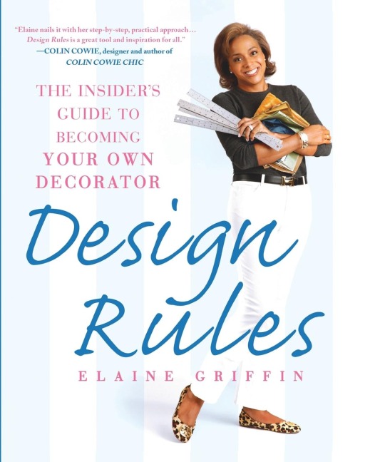 Design Rules: The Insiders Guide to Becoming Your Own Decorator