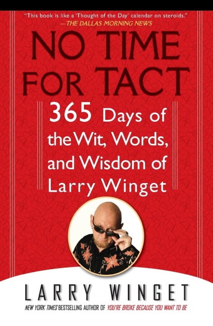 No Time for Tact: 365 Days of the Wit, Words, and Wisdom of Larry Winget