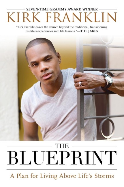 The Blueprint: A Plan for Living Above Lifes Storms