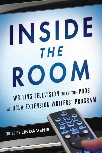 Inside the Room: Writing Television with the Pros at UCLA Extension Writers Program