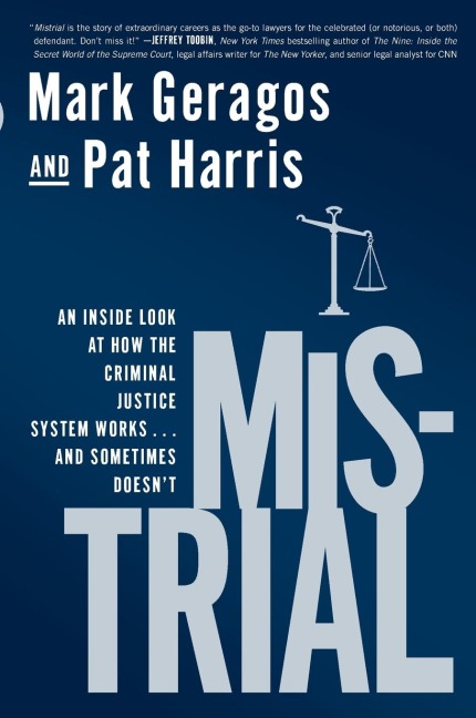 Mistrial: An Inside Look at How the Criminal Justice System Works...and Sometimes Doesnt