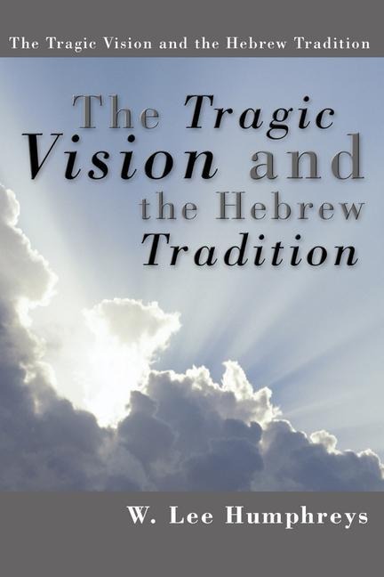 The Tragic Vision and the Hebrew Tradition