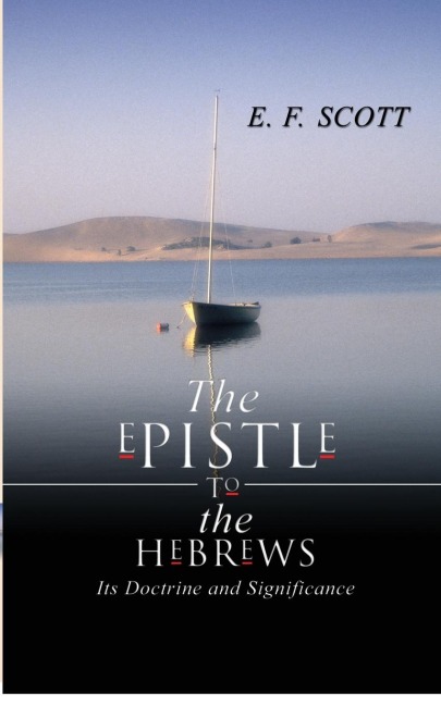 Epistle to the Hebrews: Its Doctrine and Significance