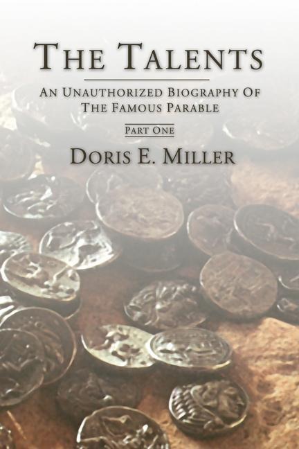 The Talents: An Unauthorized Biography of the Famous Parable