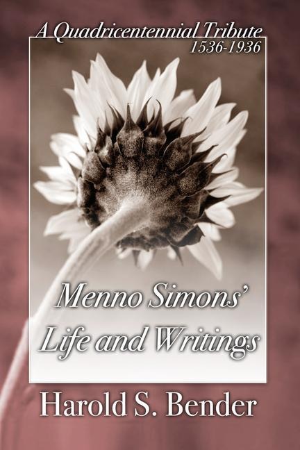 Menno Simons Life and Writings