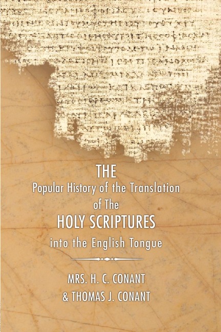 History of the Translation of the Holy Scriptures Into the English Tongue: With Specimens of the Old English Versions
