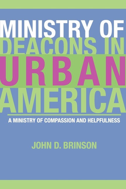 Ministry of Deacons in Urban America: A Ministry of Compassion and Helpfulness