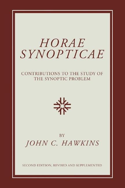 Horae Synopticae: Contributions to the Study of the Synoptic Problem