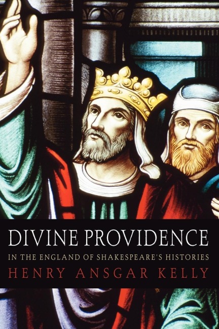 Divine Providence in the England of Shakespeares Histories