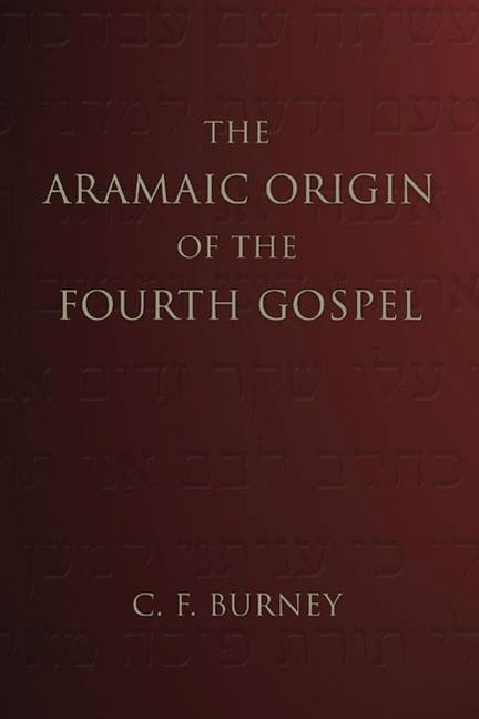 The Aramaic Origin of the Fourth Gospel