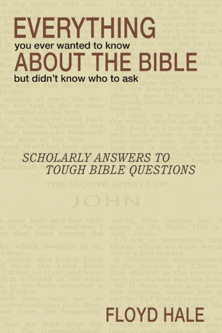 Everything You Ever Wanted to Know About the Bible But Didnt Know Who to Ask