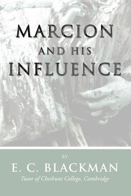 Marcion and His Influence