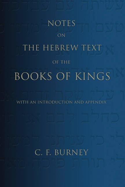 Notes on the Hebrew Text of the Books of Kings: With an Introduction and Appendix