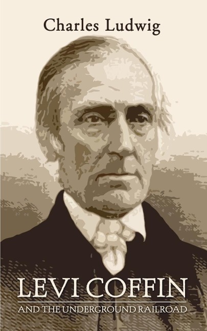 Levi Coffin and the Underground Railroad