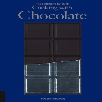 Gourmets Guide to Cooking with Chocolate