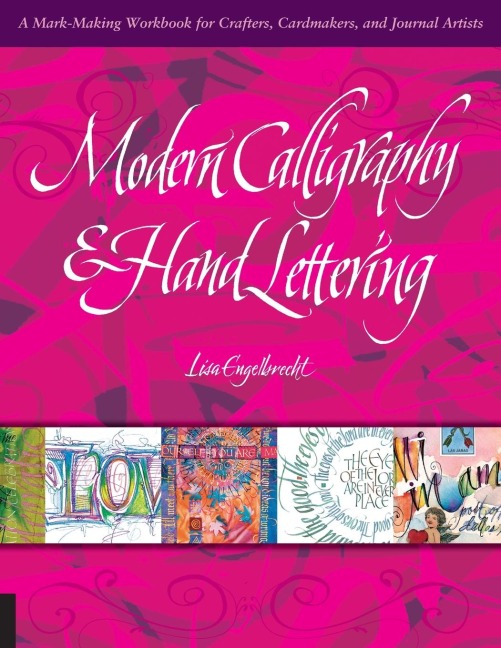 Modern Calligraphy & Hand Lettering: A Mark-Making Workbook for Crafters, Cardmakers, and Journal Artists