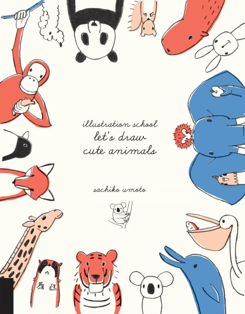 Illustration School:  Lets Draw Cute Animals