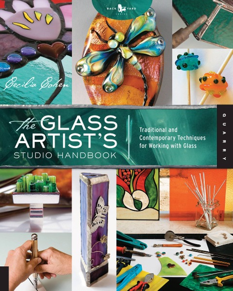 The Glass Artists Studio Handbook: Traditional and Contemporary Techniques for Working with Glass
