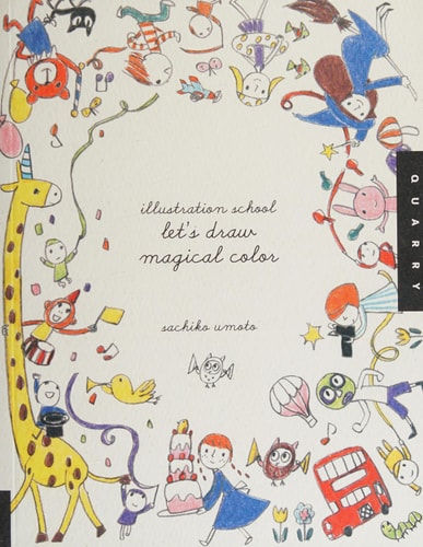 Illustration School: Let's Draw Magical Color