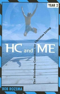 Hc and Me Year 2: The Heidelberg Catechism for Christian Living