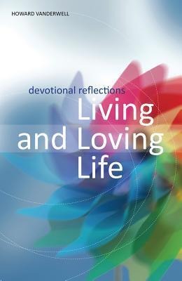 Living and Loving Life: Devotional Reflections