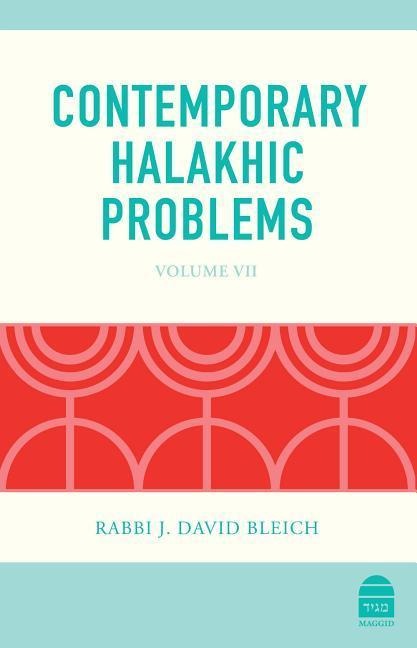Contemporary Halakhic Problems: VII