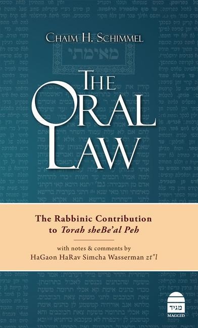 The Oral Law: The Rabbinic Contribution to Torah Shebeal Peh