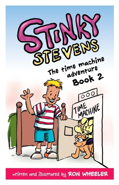 Stinky Stevens Book 2: The Time Machine Adventure