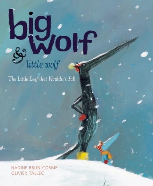 Big Wolf and Little Wolf: The Little Leaf That Wouldnt Fall