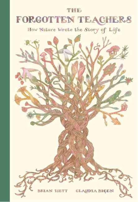 The Forgotten Teachers: How Nature Wrote the Story of Life