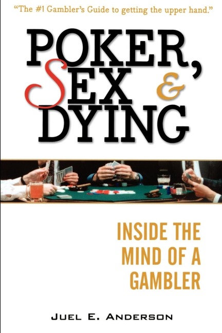 Poker, Sex and Dying Inside the Mind of a Gambler