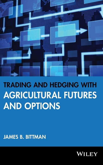 Trading and Hedging with Agricultural Futures and Options